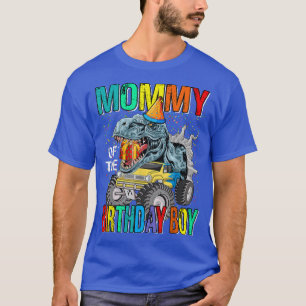 Mummy Of The Birthday Boy Monster Truck Dinosaur T-Shirt