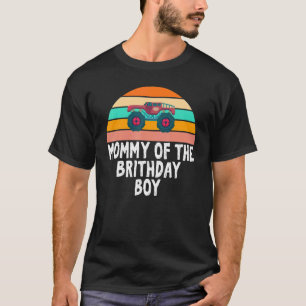 Mummy of The Birthday Boy Monster Truck Themed T-Shirt