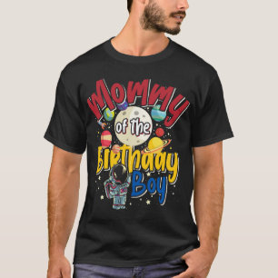 Mummy Of The Birthday Boy Mother Gift Astronaut Bi T-Shirt