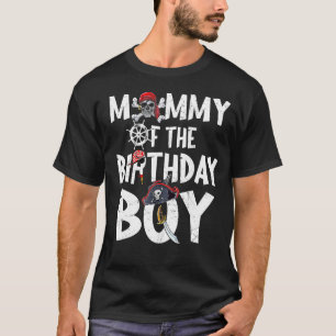 Mummy of the Birthday Boy Pirate Mum Mama Mother T-Shirt