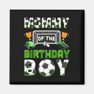 Mummy Of The Birthday Boy Soccer Family Matching P Magnet