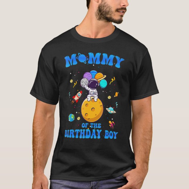 Mummy Of The Birthday Boy Space Astronaut Birthday T-Shirt (Front)
