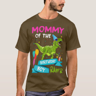 Mummy of the Birthday Boy TRex RAWR Dinosaur Birth T-Shirt