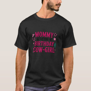Mummy Of The Birthday Cowgirl T-Shirt