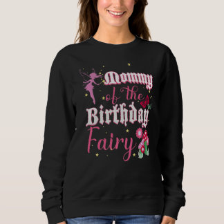 Mummy Of The Birthday Fairy Princess Girl Mushroom Sweatshirt