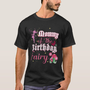 Mummy Of The Birthday Fairy Princess Girl Mushroom T-Shirt