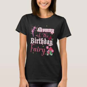 Mummy Of The Birthday Fairy Princess Girl Mushroom T-Shirt