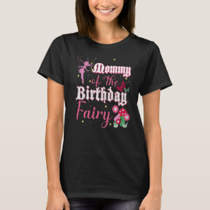 Mummy Of The Birthday Fairy Princess Girl Mushroom T-Shirt