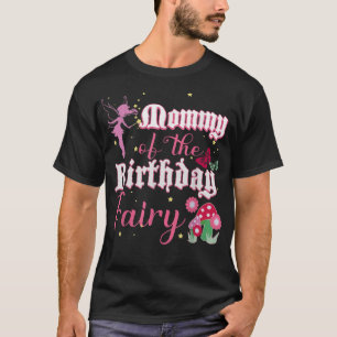 Mummy Of The Birthday Fairy Princess Girl Mushroom T-Shirt