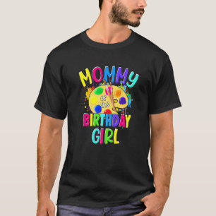 Mummy Of The Birthday Girl Artist Paint Splatter T T-Shirt