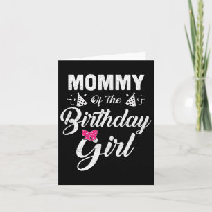 Mummy Of The Birthday Girl Daughter Matching Famil Card