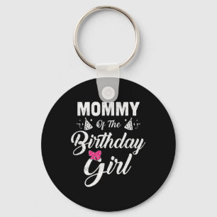 Mummy Of The Birthday Girl Daughter Matching Famil Key Ring