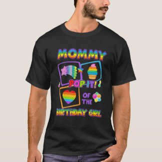 Mummy Of The Birthday Girl Don't Mind Me Just Pop T-Shirt