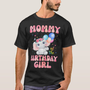 Mummy of The Birthday Girl Elephant Mummy Mama 1s T-Shirt