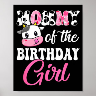 Mummy Of The Birthday Girl Farm Cow 1st Birthday Poster