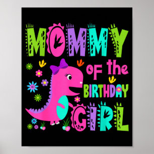 Mummy of the birthday girl saurus rex dinosaur poster