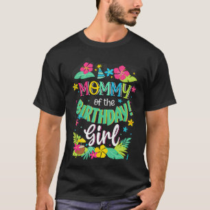 Mummy Of The Birthday Girl Shirt Mummy Aloha Hawai