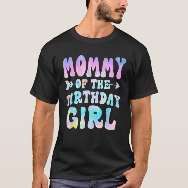 Mummy of the Birthday Girl Tie Dye Colourful Groov T-Shirt (Front)