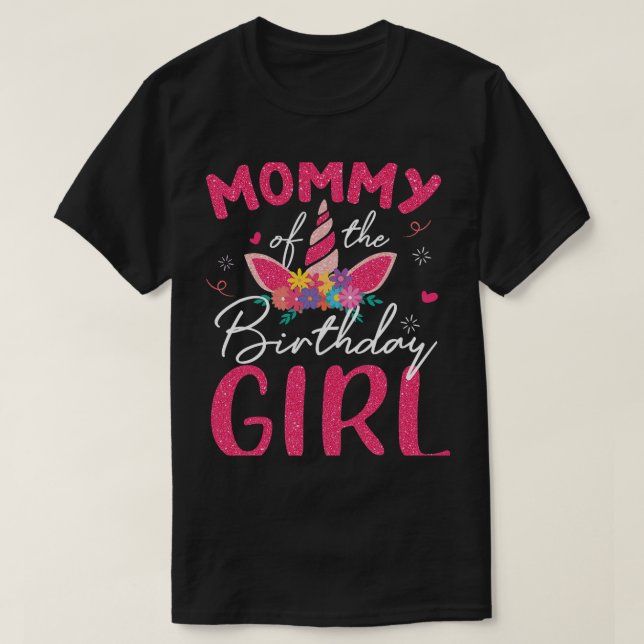 Mummy Of The Birthday Girls Mother Unicorn Flower  T-Shirt (Design Front)