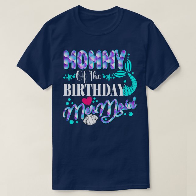 Mummy Of The Birthday Mermaid Family Matching Part T-Shirt (Design Front)