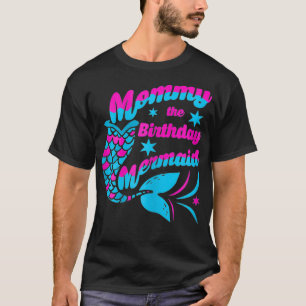 Mummy Of The Birthday Mermaid Funny Matching T-Shirt