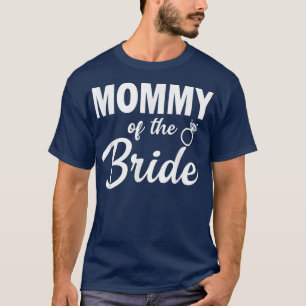 Mummy of the Bride Coordinating Wedding Party Wome T-Shirt
