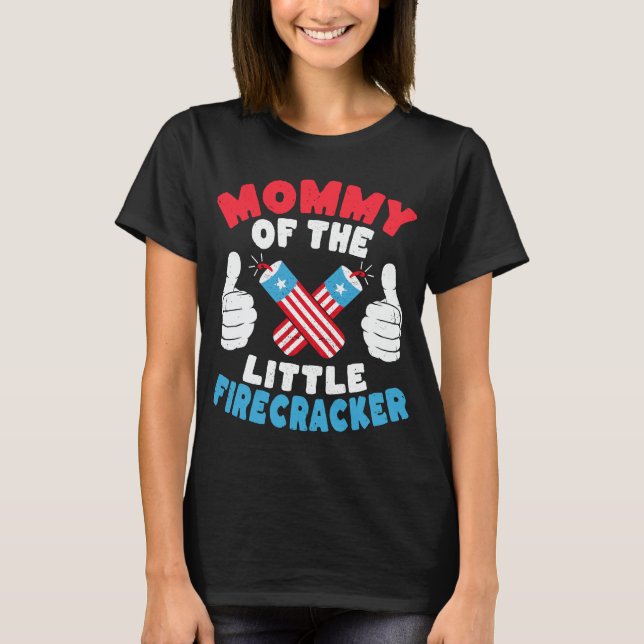 Mummy Of The Little Firecracker Mum 4th of July T-Shirt (Front)
