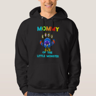 Mummy Of The Little Monster Daughter Or Son's Birt Hoodie