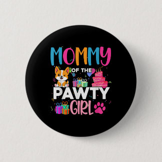 Mummy Of The Pawty Girl Corgi Dog Family Birthday  6 Cm Round Badge