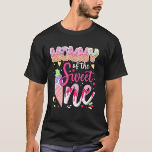 Mummy Of The Sweet One 1st Birthday Ice Cream Summ T-Shirt