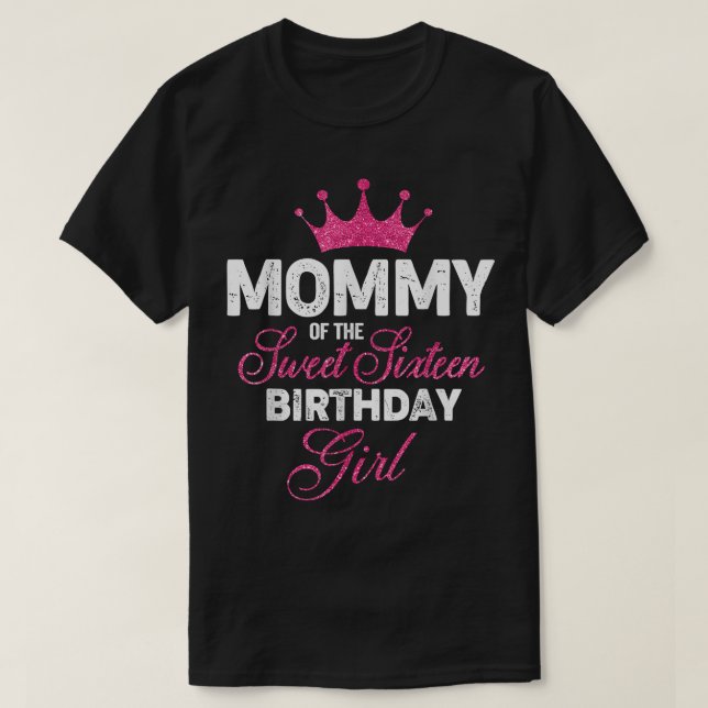 Mummy of the Sweet Sixteen Birthday Girl 16th Pink T-Shirt (Design Front)
