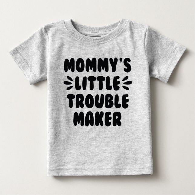 Mummy’s Little Trouble Maker Baby T-Shirt (Front)