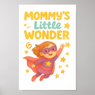 Mummy’s Little Wonder – Cute Superhero Girl Design Poster