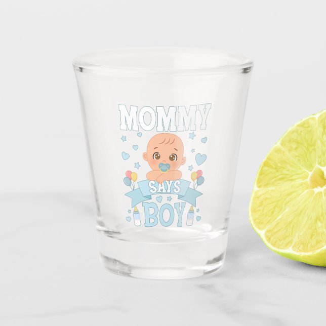 Mummy Says Boy Pregnancy Pink or Blue Shot Glass (Front)
