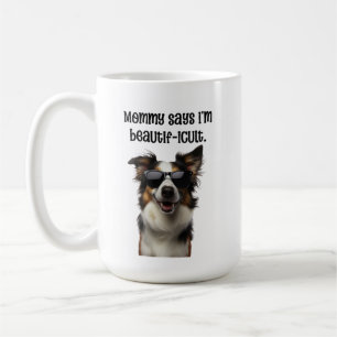 Mummy Says I'm Beautificult Funny Border Collie Coffee Mug