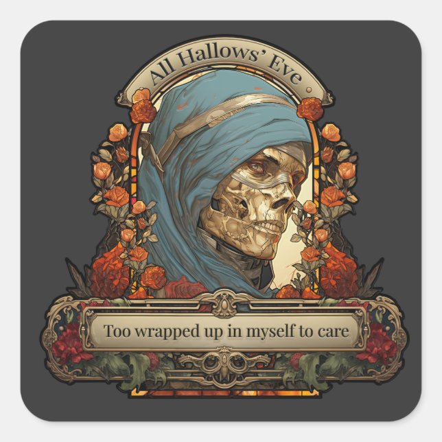 Mummy Skeleton Funny Quote Halloween Square Sticker (Front)