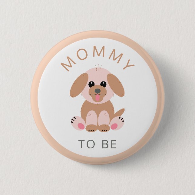 Mummy To Be Baby Shower Neutral New Mum Puppy 6 Cm Round Badge (Front)