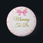 Mummy To Be Baby Shower Pink & Gold Button<br><div class="desc">Mum To Be Baby Shower Pink & Gold Button</div>