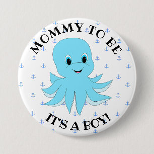 Mummy to Be, Its a boy, baby shower Octopus Button