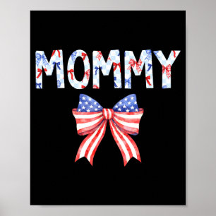 Mummy US Flag Bow Birthday 4th of July Family Poster