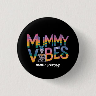 Mummy Vibes Colorful Skeleton Retro Typography 3 Cm Round Badge