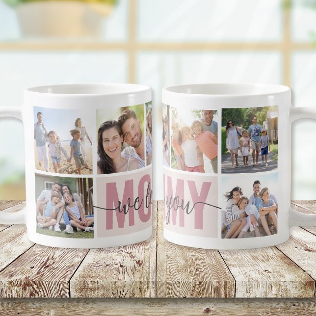 Mummy We Love You Photo Collage Pink 7 Pictures Coffee Mug (Creator Uploaded)