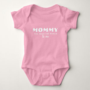 Mummy you mean World to me Quote Baby Girl Baby Bodysuit