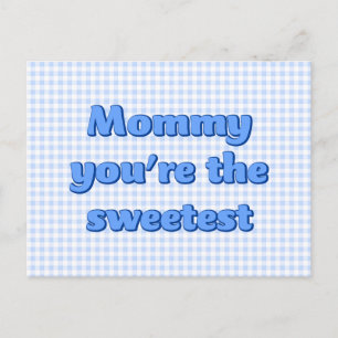 Mummy you're the Sweetest Mothers Day Postcard