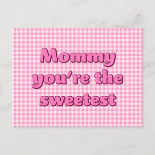 Mummy you're the Sweetest Mothers Day Postcard