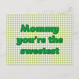 Mummy you're the Sweetest Mothers Day Postcard