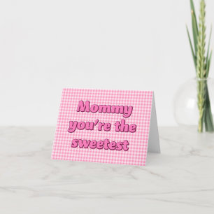 Mummy you're the Sweetest Pink Cupcake Card