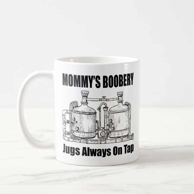 Mummy's Boobery Jugs Always On Tap Coffee Mug (Left)