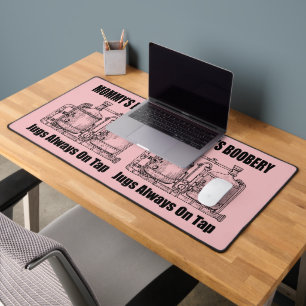 Mummy's Boobery Jugs Always On Tap Desk Mat