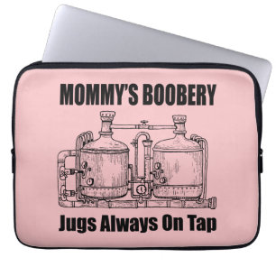 Mummy's Boobery Jugs Always On Tap Laptop Sleeve